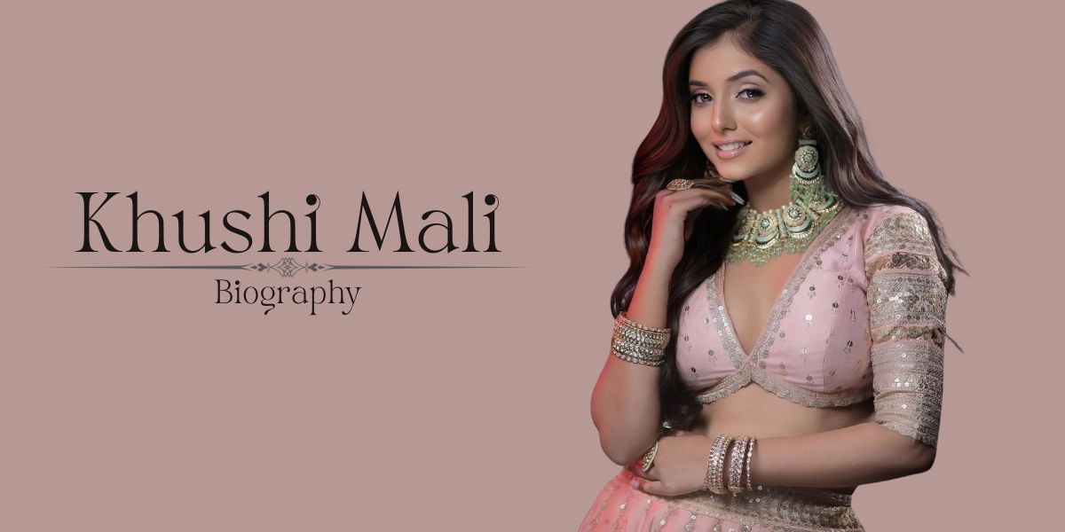 Khushi Mali Biography Age, Family, Education, Net Worth & More