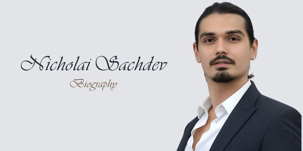 Nicholai Sachdev: Biography, Age, Net Worth, Wife, Career & Family