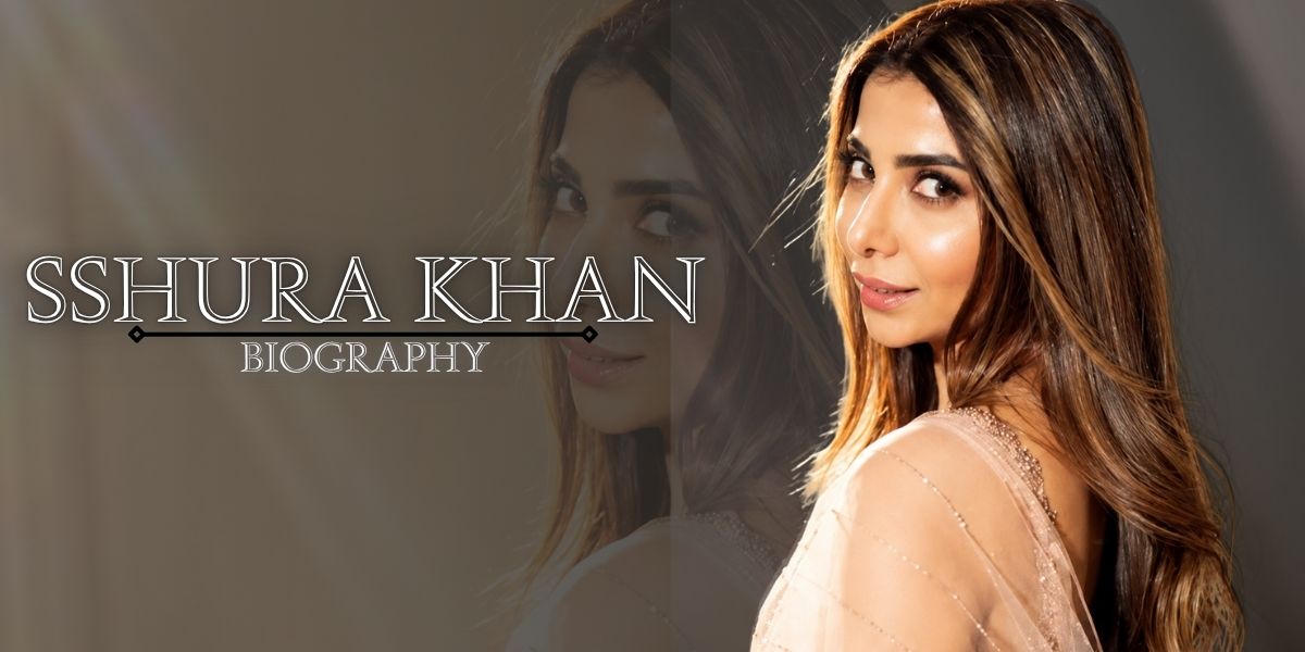 Sshura Khan Age, Biography, Husband, Career, Net Worth & More