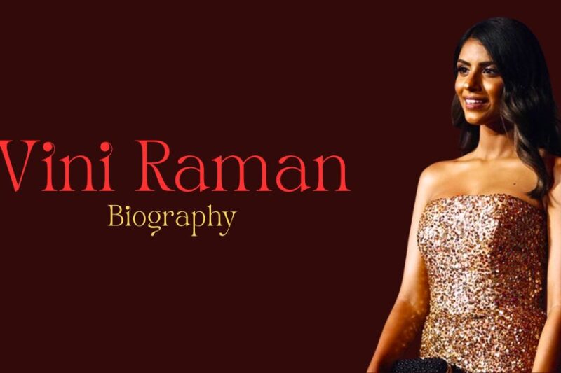 Vini Raman: Age, Biography, Husband, Career, Family & More