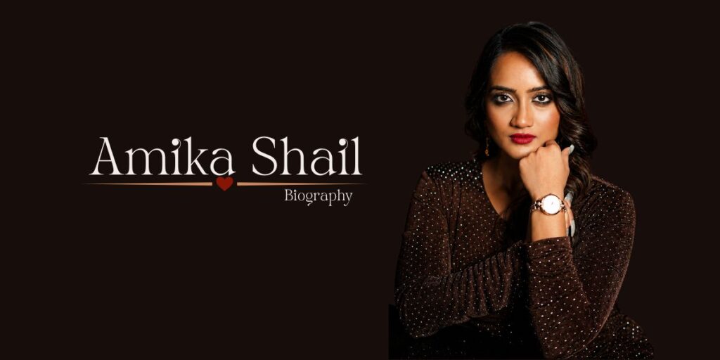 Amika Shail Biography (2026) Age, Height, Family, Net Worth, Career, TV Shows, Movies & More