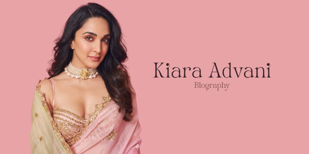 Kiara Advani Age, Family, Husband, Movies, Net Worth, Career, Height & More (2026)