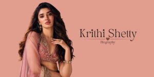 Krithi Shetty Biography (2026): Age, Height, Family, Boyfriend, Movies, Net Worth & More