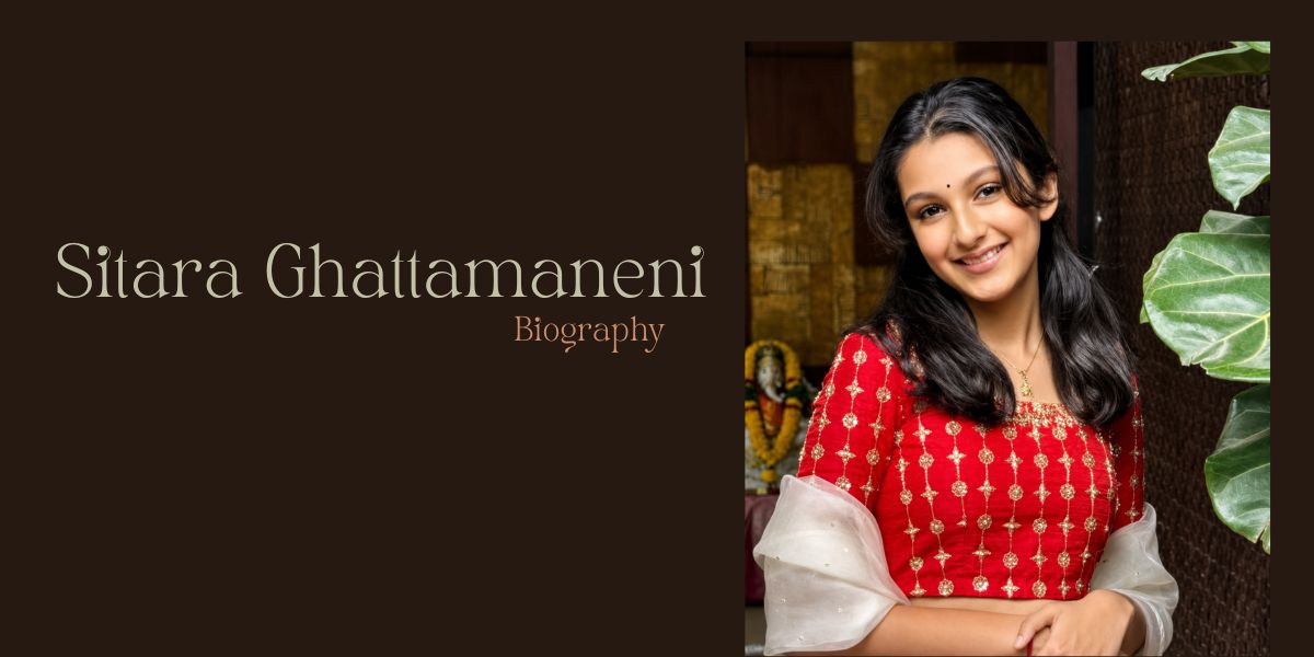 Sitara Ghattamaneni: Age, Height, Education, Family, Career, Net Worth & More