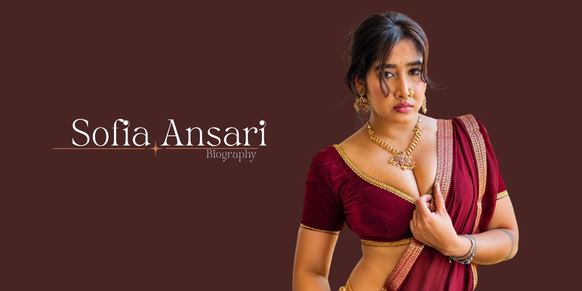 Sofia Ansari Biography 2026: Age, Height, Boyfriend, Career, Net Worth & More