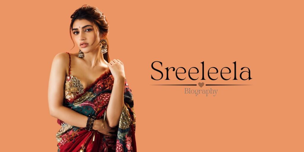 Sreeleela Biography (2026): Age, Height, Family, MBBS Degree, Movies, Net Worth