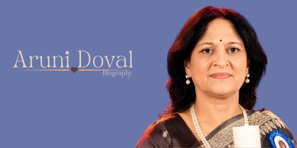 Aruni Doval Biography, Age, Husband, Family, Career & Net Worth
