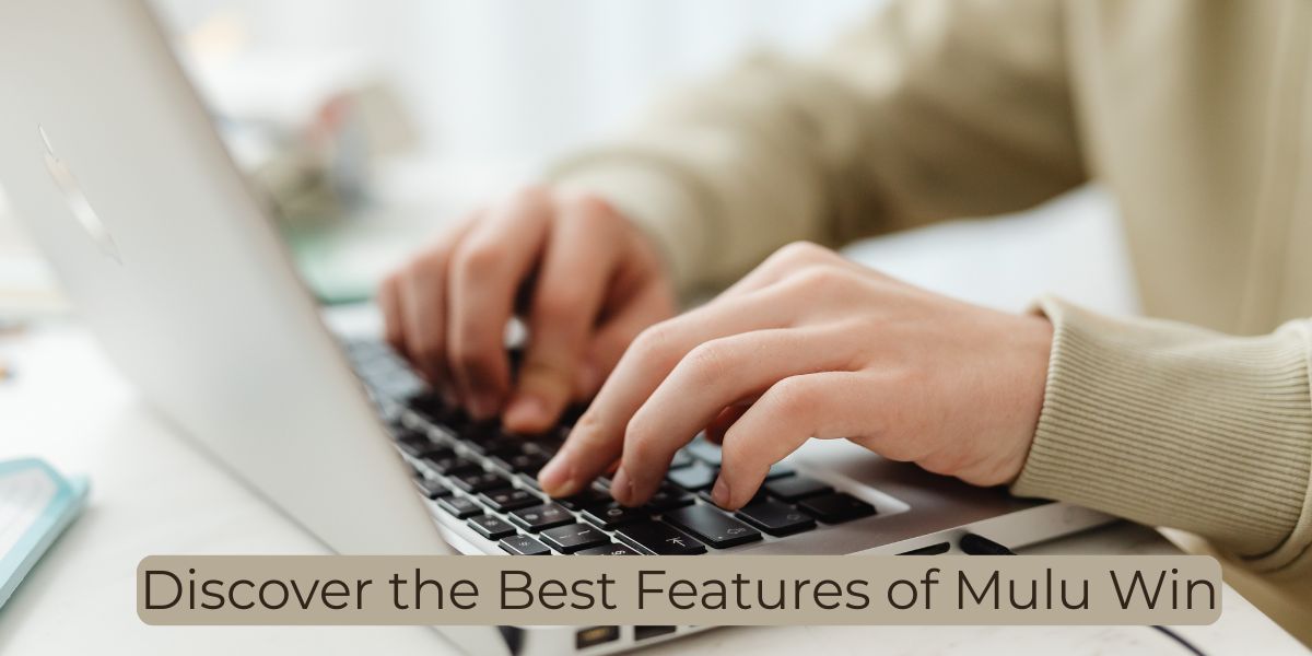 Discover the Best Features of Mulu Win