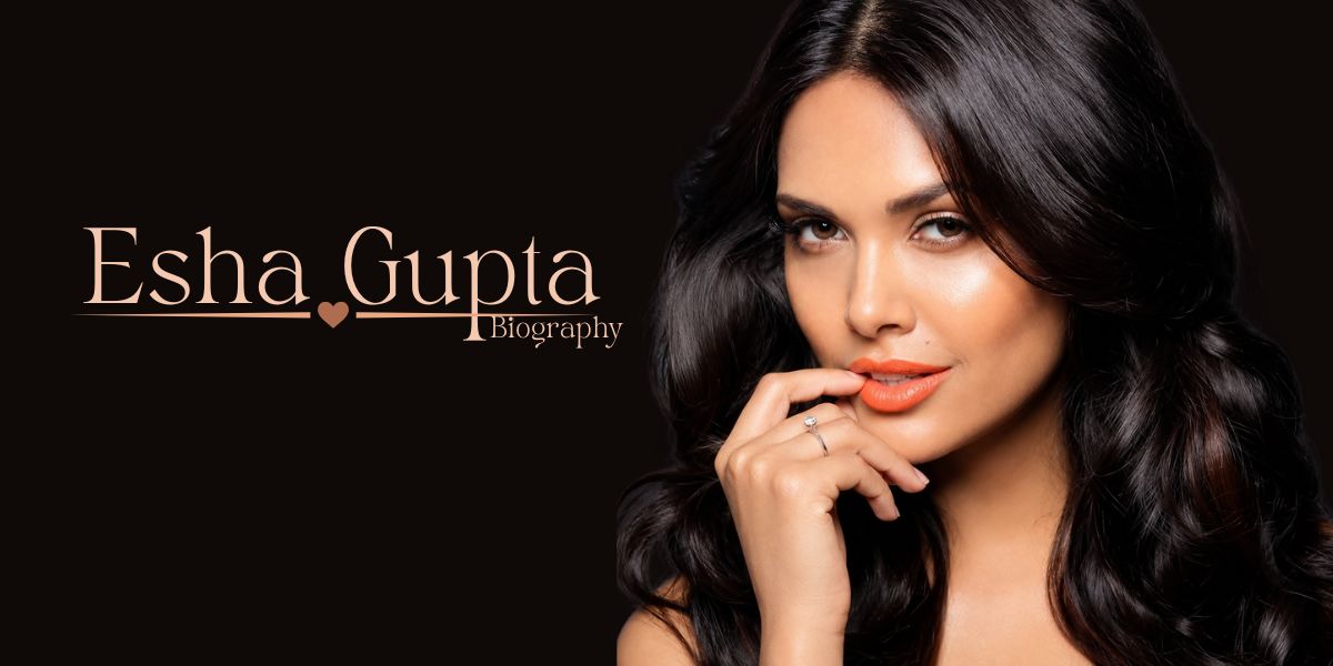 Esha Gupta Biography (2026): Age, Height, Family, Boyfreind, Movies, Net Worth & Career