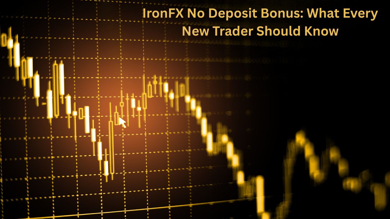 IronFX No Deposit Bonus: What Every New Trader Should Know
