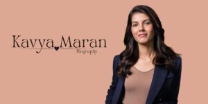 Kavya Maran Biography (2026): Age, Height, Family, Education, Career, Net Worth, & More
