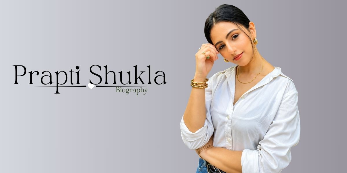 Prapti Shukla Biography (2026) Age, Family, Education, Career & Net Worth